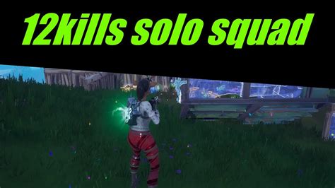 Fortnite 12 Kills Solo Squad Gameplay Youtube