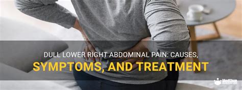 Dull Lower Right Abdominal Pain Causes Symptoms And Treatment Medshun