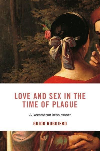 Love And Sex In The Time Of Plague Guido Ruggiero 9780674257825