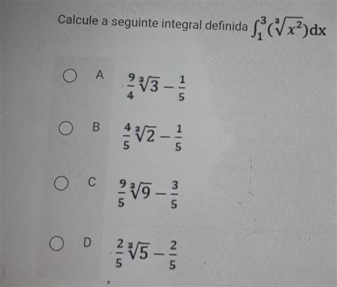 Calcule A Seguinte Integral Definida