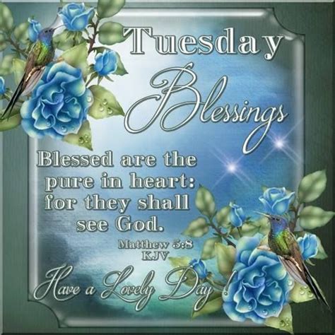 Tuesday Blessings Have A Lovely Day Bible Quote Pictures Photos And