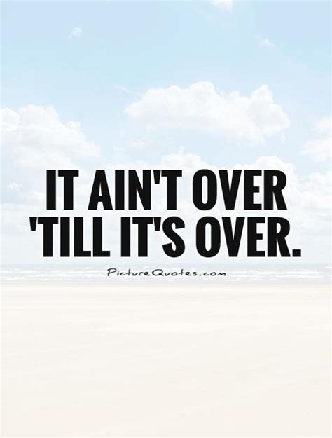Its Not Over Quotes Quotesgram