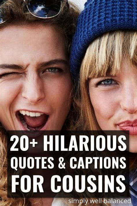 Funny Cousin Quotes Hilarious Captions Only Cousins Will Understand Funny Cousin Quotes