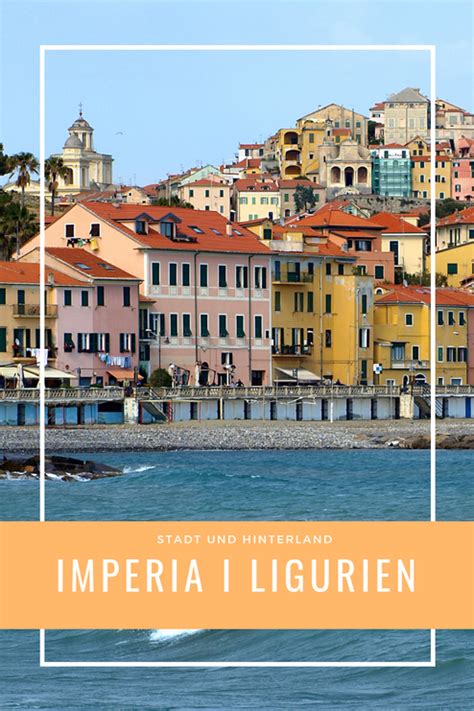 Juni 2021, mit allen toren und wichtigen ereignissen. Ligurien abseits der Cinque Terre: Imperia und das ...