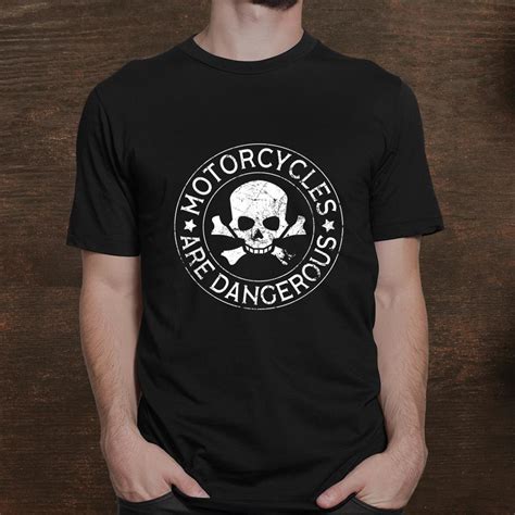 Motorcycles Are Dangerous Funny Ironic Motorbike Shirt Teeuni