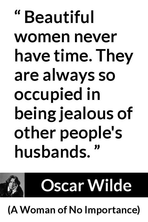 Oscar Wilde Quote About Women From A Woman Of No Importance Feel Good Quotes Oscar Wilde