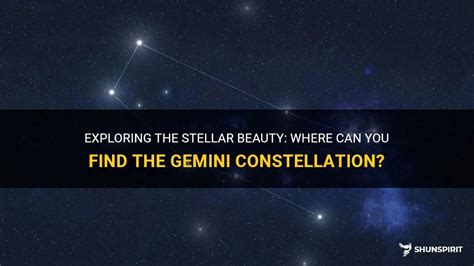 Exploring The Stellar Beauty Where Can You Find The Gemini