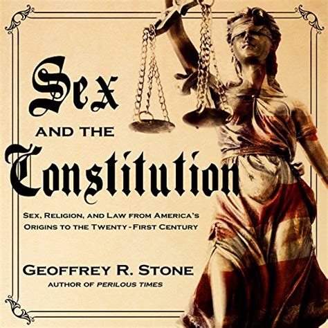 sex and the constitution sex religion and law from america s origins to the