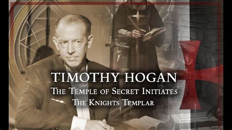 Timothy Hogan The Temple Of Secret Initiates And The Knights Templar