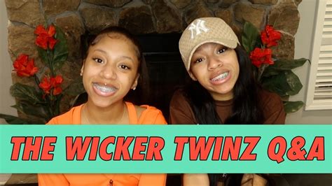 The Wicker Twinz Qanda Famous Birthdays