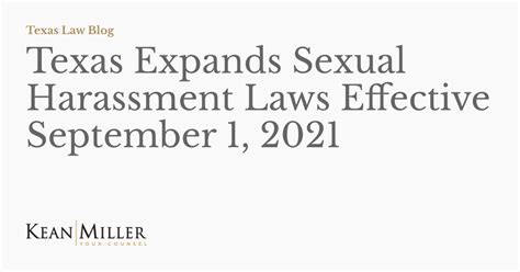 Texas Expands Sexual Harassment Laws Effective September 1 2021