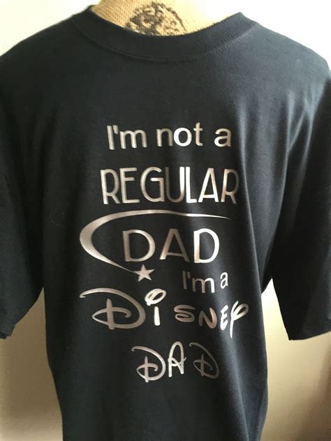 Im Not A Regular Dad Im A Disney Dad Disney Dad Dad T Disney
