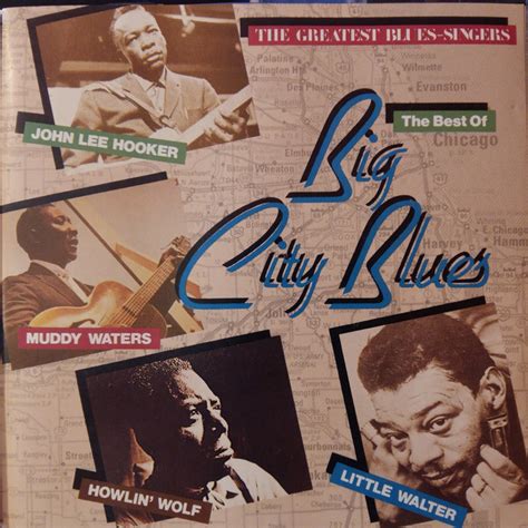 The Best Of Big City Blues The Greatest Blues Singers 1987 Cd Discogs