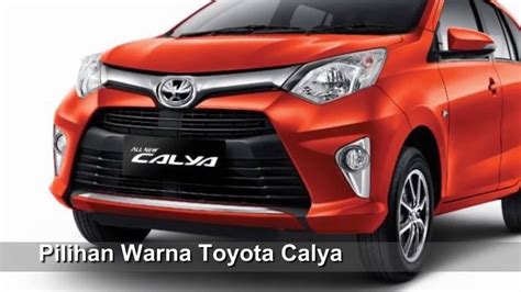 Pilihan Warna Mobil Toyota Calya Beserta Desain YouTube