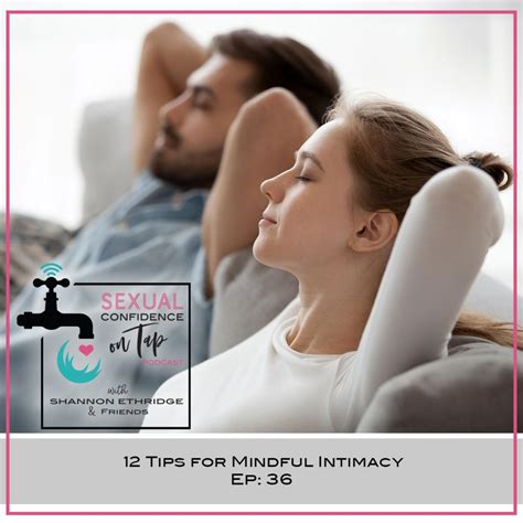 Ep 36 12 Tips For Mindful Intimacy Official Site For Shannon