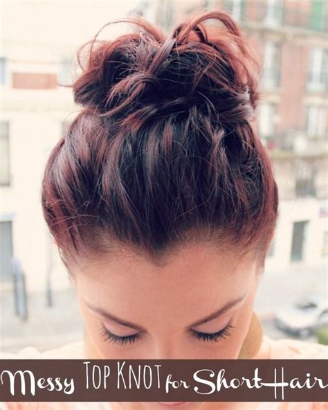 Messy bun hairstyle in any of its variations is the hottest trend thanks to its versatility and womanliness. 18 Pretty Updos for Short Hair: Clever Tricks with a ...