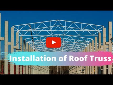 Installation Of Roof Truss Youtube