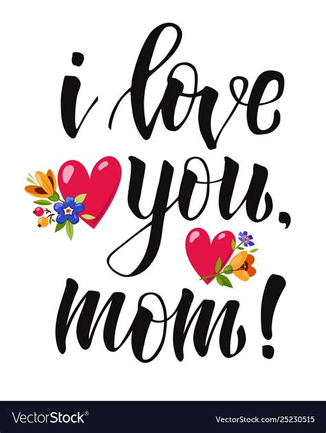 Hand Drawn Lettering I Love You Mom Letter I Time To Celebrate