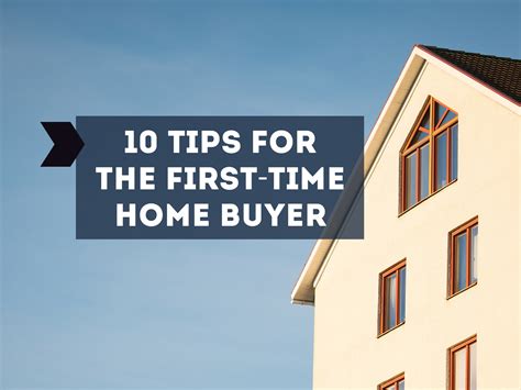 Top 10 Tips For First Time Homebuyers New Property Details