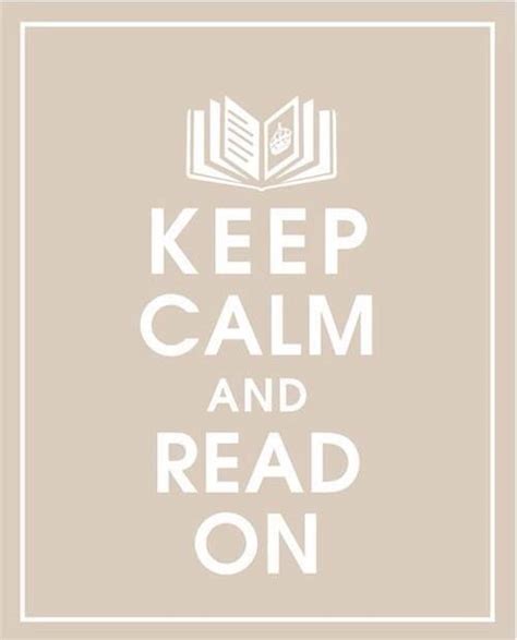 Keep Calm Funny Reading Quotes Reading Quotes Book Quotes