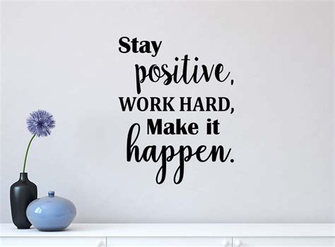 Stay Positive Work Hard Make It Happen 23 X 28 Office Sticker Etsy