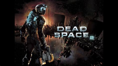 Dead Space 2 Parte 1 Isaac Clarke Youtube