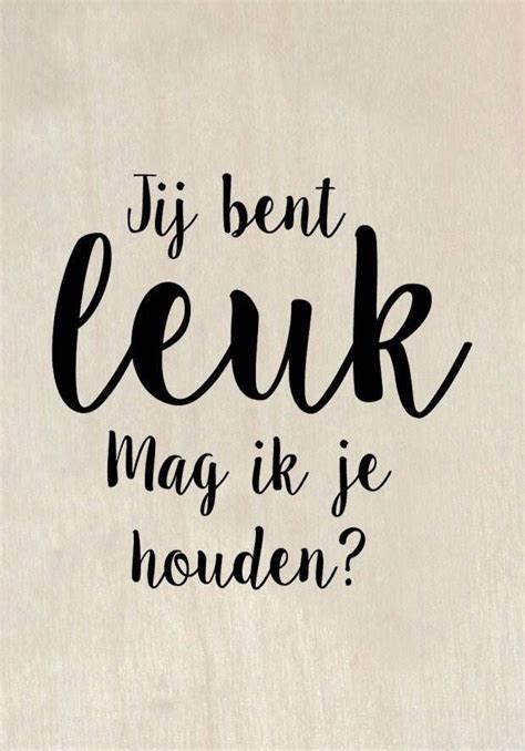 Ik Vind Je Leuk Lovely Quote Beautiful Quotes Beautiful Words Best