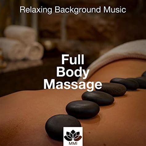 Full Body Massage Relaxing Background Music With Nature Sounds Von Pure Massage Music