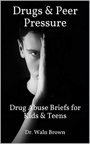 Drugs And Peer Pressure Drug Abuse Briefs For Kids And Teens Drug