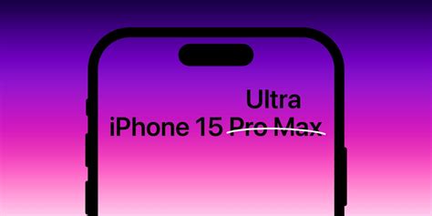Apple Could Call Next Iphone 15 Ultra Instead Of Pro Max 9to5mac