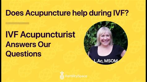 We Ask An Ivf Acupuncturist All About The Process Of Fertility Acupuncture For Ivf