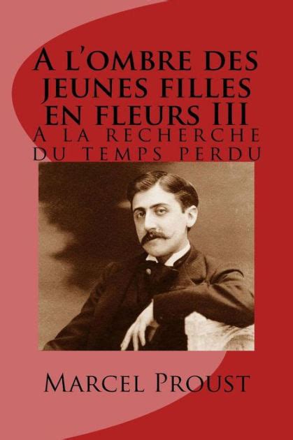 À Lombre Des Jeunes Filles En Fleurs Iii A La Recherche Du Temps Perdu By Marcel Proust