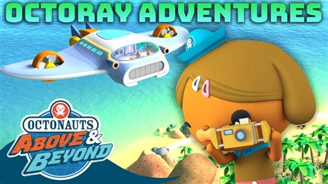 Octonauts Above And Beyond Octoray Adventures 🛩️ 🏝️ Compilation
