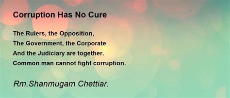 Corruption Has No Cure Corruption Has No Cure Poem By Rm Shanmugam
