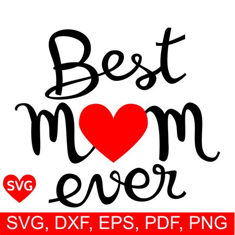 Card Making Mothers Day Cut File Best Mom Ever Best Mom Svg File Mothers Day Svg For Silhouette