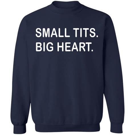 Small Tits Big Heart Shirt Hoodie Ladies Tee