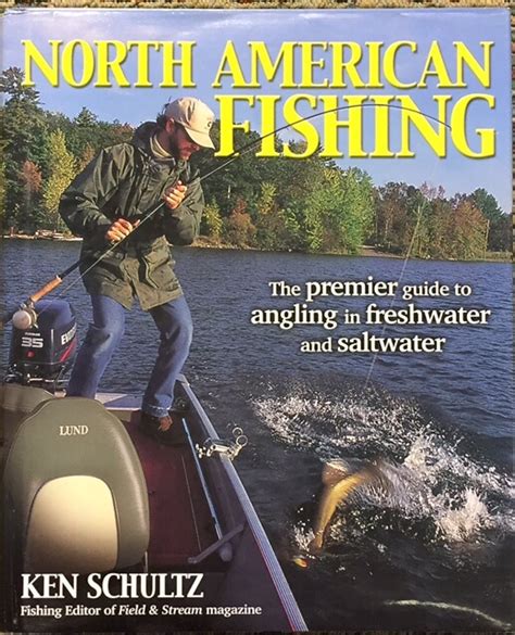 North American Fishing The Premier Guide To Angling In Freshwater And