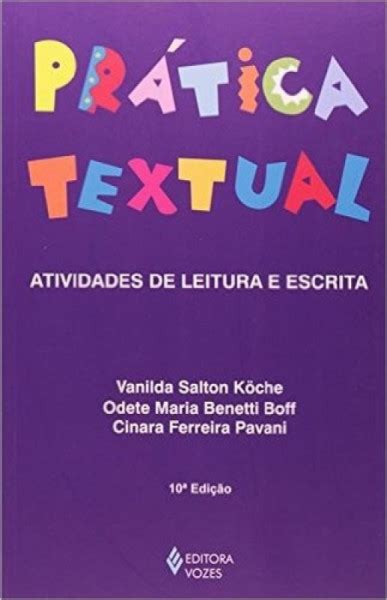 Prática Textual Atividades De Leitura E Escrita Vanilda Salton Köche