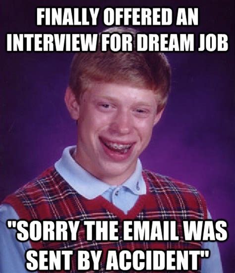 Bad Luck Brian Is Overqualified Memebase Funny Memes