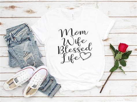 Shirt For Mom Mom Wife Blessed Life Mothers Day T Mom Etsy