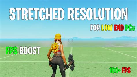 The Best Stretched Resolution For Low End Pc 100 Fps Fortnite
