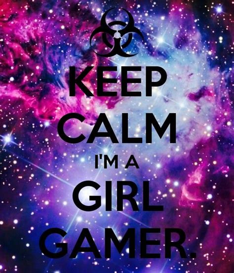 Keep Calm Im A Girl Gamer Keep Calm Calm Keep Calm Quotes