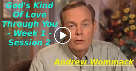 Andrew Wommackdecember 24 2019 Gods Kind Of Love Through You Week 1 Session 2