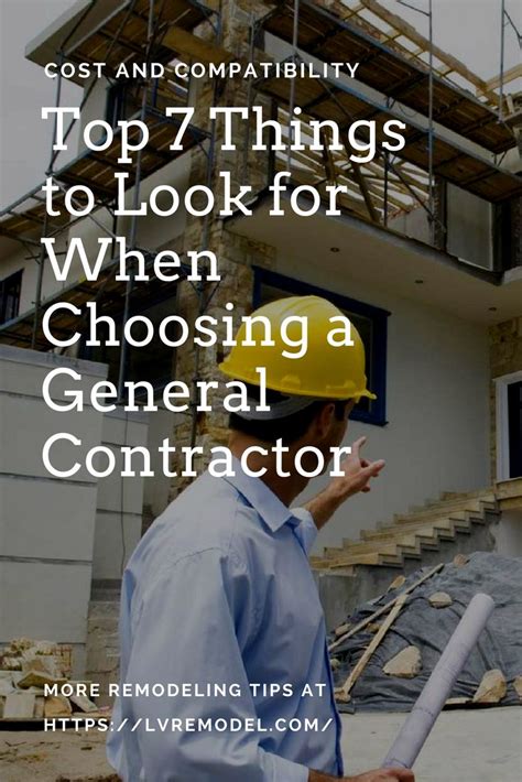 Top 7 Things To Look For When Choosing A General Contractor General