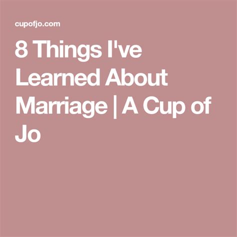 8 Things Ive Learned About Marriage A Cup Of Jo Marriage Cup Of