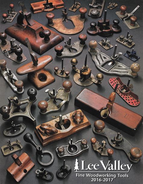 Lee Valley Fine Woodworking Tools 2016 2017 Catalog General