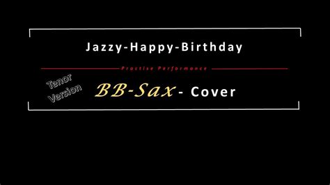 Jazzy Happy Birthday Tenor Version Bb Sax Youtube