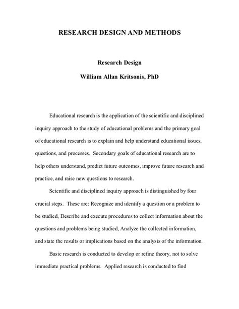 A research methodology is a documentation of the actions performed in the conduct of the investigation. Research Design and Methodology, Dr. W.A. Kritsonis