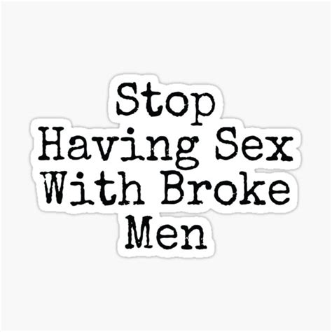 stop having sex with broke men sticker for sale by latest t shirt