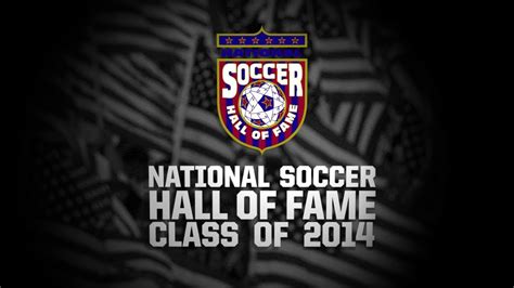 National Soccer Hall Of Fame Announces Class Of 2014 Soccer Dome